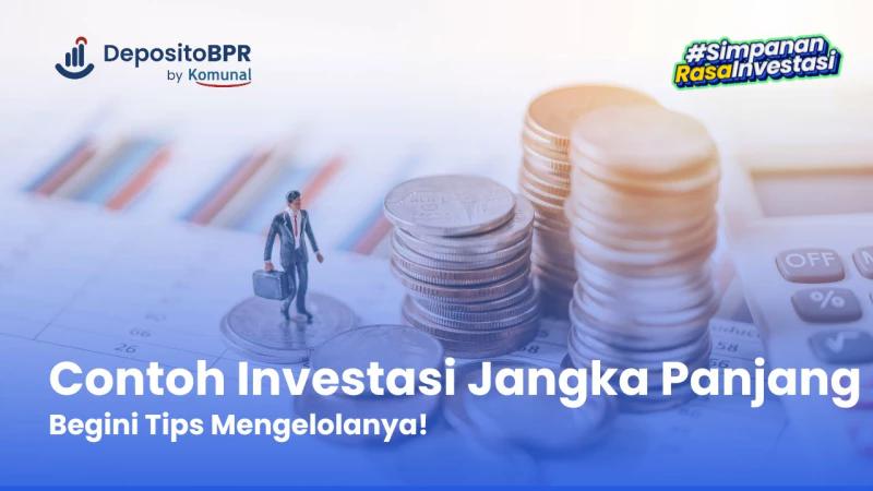 Tips Investasi Yang Aman Untuk Jangka Panjang