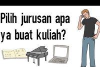 Cara Memilih Jurusan Kuliah Yang Tepat