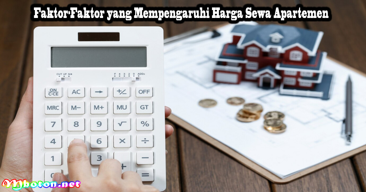 Faktor-Faktor Yang Mempengaruhi Harga Properti