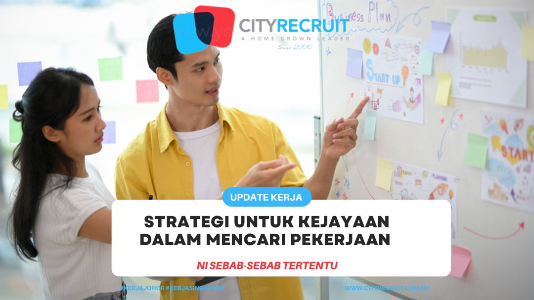 Strategi untuk Kejayaan Dalam Mencari Pekerjaan - CityRecruit Strategi Efektif Mencari Pekerjaan Setelah Lulus